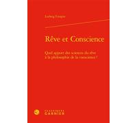 Rêve et Conscience Quel apport des sciences du rêve à la philosophie de la conscience ? - Ludwig Crespin - Classiques Garnier - relié - Essai