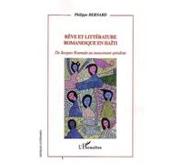 Rêve et littérature romanesque en Haïti De Jacques Roumain au mouvement spiraliste - Philippe Bernard - L'harmattan - broché - Etude