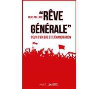 Rêve générale Ceux d'en bas et l'émancipation - Denis Paillard - Syllepse Eds - broché - Essai