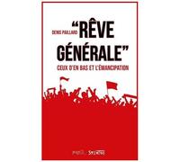 Rêve Générale - Ceux D'en Bas Et L'émancipation - Pour Une Politique De La Singularité