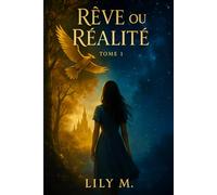 Rêve ou Réalité: Tome 1