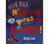 Rêve pas! N'ouvre pas ce livre!