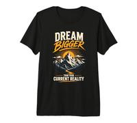 Rêve Plus Grand Que ta Réalité T-Shirt Haut de Gamme