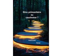 Rêve prémonitoire ou cauchemar ?