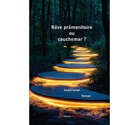 Rêve prémonitoire ou cauchemar ? - André Israël - Encre Rouge - broché - Essai