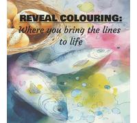 Reveal Colouring: Where you bring the lines to Life.: Sketch, Reveal and Meditate.