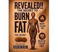 Revealed! The Secret to Burn Fat: A Step-by-Step Home Workout and Diet Monitoring Guide to Lose Belly Fat Without Exercise