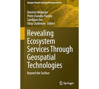 Revealing Ecosystem Services Through Geospatial Technologies: Beyond the Surface