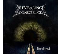 Revealing the Conscience - Time Will Revail [Import]