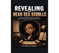 Revealing the Dead Sea Scrolls: Understanding Ancient Texts and Their Influence on Modern Christianity