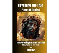 Revealing the True Face of Christ: Rediscovering the Black Messiah