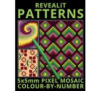 REVEALiT: PATTERNS - Colour by Number Pixel Art for Adults, Teens & Kids | Nature-Inspired Mystery Mosaic Designs: Relaxing Creative Book for All Ages