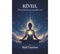 RÉVEIL : L’être de lumière qui sommeille en toi: Guide d'éveil spirituel pour se libérer de l’ego et retrouver sa vraie nature