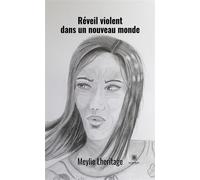 Réveil violent dans un nouveau monde - Meylie Lheritage - Le Lys Bleu - broché - Témoignage