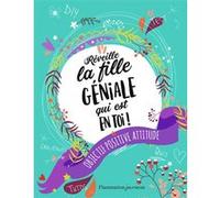 Réveille la fille géniale qui est en toi ! Aurélie Buridans (Auteur), Aurélie Buridans (Illustration), Anne Kalicky (Auteur)