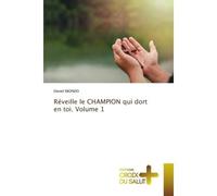 Réveille le CHAMPION qui dort en toi. Volume 1 - Daniel Ebondo - Croix Du Salut - Poche - Essai
