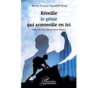 Réveille le génie qui sommeille en toi - Bersol Exaucé Ngambili Ibam - L'harmattan - broché - Guide