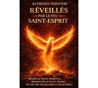 Réveillé par le feu du Saint-Esprit: Le réveil du Saint-Esprit dans les derniers temps