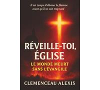Réveille-Toi, Église: Le Monde Meurt Sans L’Évangile