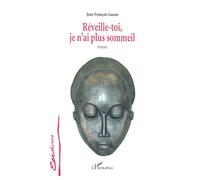 Réveille-toi, je n'ai plus sommeil - Jean-François Gazon - L'harmattan - broché - Livre