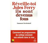 Réveille-Toi, Jules Ferry, Ils Sont Devenus Fous !