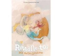 Réveille-toi Ma Belle Ondine Dominik-Wicker Célin (Auteur)