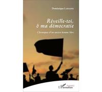 Réveille-toi, ô ma démocratie - Dominique Labadie - L'harmattan - broché - Poésie