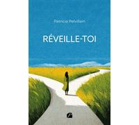 Réveille-toi - Patricia Pelvillain - Du Pantheon Eds - broché - Roman