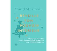 Réveille ton pouvoir intérieur Maud Marceau (Auteur)
