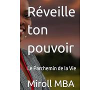 Réveille ton pouvoir: Le Parchemin de la Vie