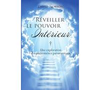 Réveiller le pouvoir intérieur : Une exploration des phénomènes paranormaux