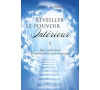 Réveiller le pouvoir intérieur : Une exploration des phénomènes paranormaux