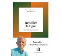 Réveiller le tigre: Guérir le traumatisme