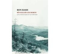 Réveiller les morts Ron Rash (Auteur), Gaëlle Fonlupt (Traduction)