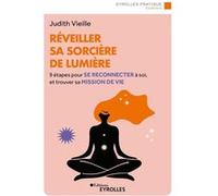 Réveiller sa sorcière de lumière Judith Vieille (Auteur)