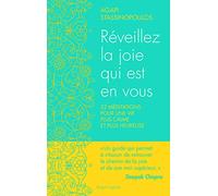 Réveillez la joie qui est en vous: 52 méditations pour une vie plus calme et plus heureuse