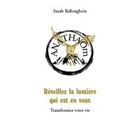 Reveillez La Lumière Qui Est En Vous - Transformez Votre Vie