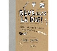 RÊVEillez la rue ! Keri Smith (Auteur), Valérie Le Plouhinec (Traduction)
