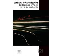 Réveillez-moi la nuit avec des mots à écrire - Andrzej Wojciechowski (Literatur, Poesie auf Polnisch)