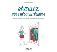 Réveillez vos 4 héros intérieurs: Le guide pratique pour réaliser votre légende personnelle