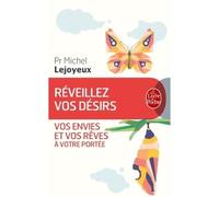 Réveillez vos désirs - Michel Lejoyeux - Lgf - Poche - Essai