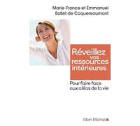 Réveillez vos ressources intérieures: Pour faire face aux aléas de la vie