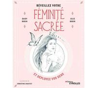 Daisy Bodin, Julie Bodin, Christine Chauvey – Réveillez votre féminité sacrée – et déployez vos sens