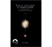 Réveillez votre pouvoir de manifestation Eva Degano (Auteur)