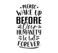 Réveillez-vous avant que notre humanité ne soit perdue à jamais. Citations inspirantes Stickers muraux en PVC 47.6x81.9cm Décoration de magasin Noir
