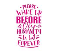 Réveillez-vous avant que notre humanité ne soit perdue à jamais. Citations inspirantes Stickers muraux en PVC 54.4x93.6cm Peinture murale artistique RoseRouge