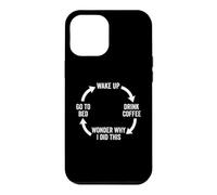 Réveillez-Vous, Buvez Un café, Demandez-Vous Pourquoi J'Ai Fait ça... Café drôle Coque pour iPhone 12 Pro Max
