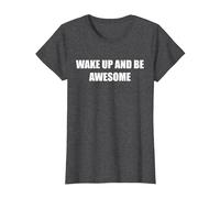Réveillez-Vous et Soyez génial T-Shirt, Femme, Chiné Foncé, 3XL
