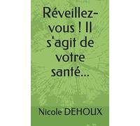 Réveillez-vous ! Il s'agit de votre santé...