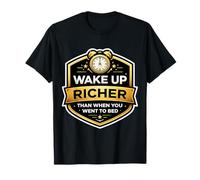 Réveillez-Vous Plus Riche, Puis Vous êtes allé au lit Financial Freedom Fire T-Shirt